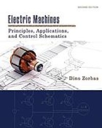 Electric Machines: Principles, Applications, and Control Schematics