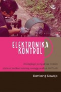 Elektronika Kontrol: Dilengkapi Pengantar Desain Sistem Kontrol Analog Menggunakan MATLAB