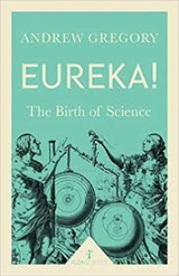 Eureka!: the Birth of Science