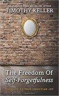 Freedom of Self-Forgetfulness, The: The Path to True Christian Joy
