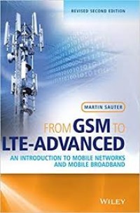 From GSM to LTE-Advanced: An Introduction to Mobile Networks and Mobile Brodband
