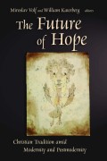 Future of Hope, The: Christian Tradition Amid Modernity and Postmodernity