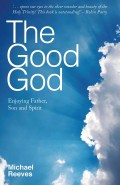 Good God, The: Enjoying Father, Son, and Spirit
