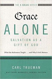 Grace Alone: Salvation as a Gift of God