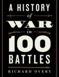 History of War in 100 Battles, A