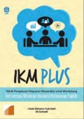 IKM PLUS: Teknik Pengukuran Kepuasan Masyarakat untuk Mendukung Reformasi Birokrasi Instansi Pelayanan Publik
