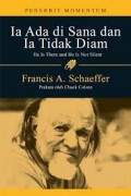 Ia Ada di Sana dan Ia Tidak Diam = He is There and He is Not Silent