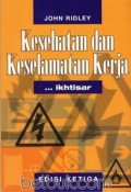 Ikhtisar Kesehatan dan Keselamatan Kerja = Health & Safety in Brief