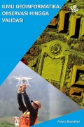 Ilmu Geoinformatika: Observasi Hingga Validasi