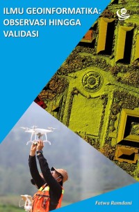 Ilmu Geoinformatika: Observasi Hingga Validasi