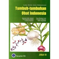 Ilmu Kimia dan Kegunaan: Tumbuh-Tumbuhan Obat Indonesia, Jilid 2