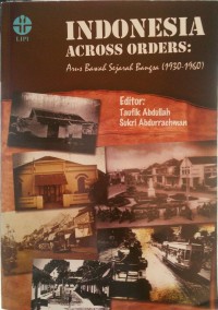 Indonesia Across Order: Arus Bawah Sejarah Bangsa (1930-1960)