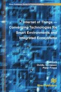 Internet of Things: Converging Technologies for Smart Environments and Integrated Ecosystems