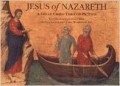 Jesus of Nazareth: A Life of Christ Through Pictures