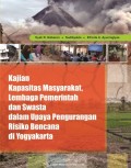 Kajian Kapasitas Masyarakat Lembaga Pemerintah dan Swasta dalam Upaya Pengurangan Risiko Bencana di Yogyakarta