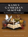 Kamus Gambaran Alkitab = The Dictionary of Biblical Imagery