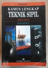Kamus Lengkap Teknik Sipil = Dictionary of Civil Engineering