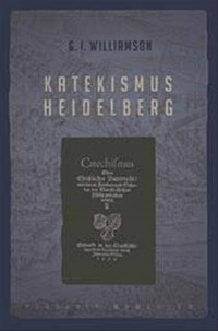 Katekismus Heidelberg: Sebuah Panduan Studi = Heidelberg Catechism: A Study Guide