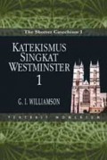 Katekismus Singkat Westminister 1 = The Shorter Catechism 1