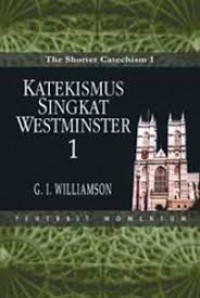 Katekismus Singkat Westminister 1 = The Shorter Catechism 1