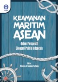 Keamanan Maritim ASEAN dalam Perspektif Ekonomi Politik Indonesia