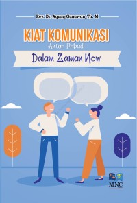 Kiat Komunikasi Antar Pribadi dalam Zaman Now
