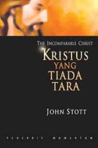 Kristus yang Tiada Tara = The Incomparable Christ