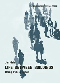 Life Between Buildings Using Public Spaces