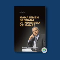 Manajemen Bencana di Indonesia Kemana?
