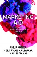 Marketing 4.0: Bergerak dari Tradisional ke Digital = Marketing 4.0: Moving From Traditional to Digital