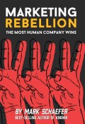 Marketing Rebellion: The Most Human Company Wins