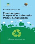 Membangun Masyarakat Indonesia Peduli Lingkungan
