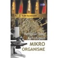 Menguak Tabir Kehidupan Mikro Organisme