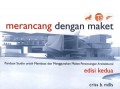 Merancang dengan Maket: Panduan Studio untuk Membuat dan Menggunakan Maket Perancangan Arsitektual = Designing with Models: A Studio Guide to Making and Using Architectural Design Models