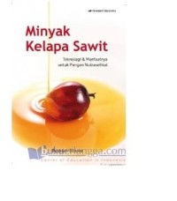 Minyak Kelapa Sawit: Teknologi dan Manfaatnya untuk Pangan Nutrasetikal