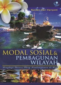 Modal Sosial dan Pembangunan Wilayah: Mengkaji Succes Story Pembangunan di Bali