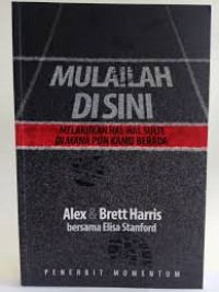 Mulailah di Sini: Melakukan Hal-hal Sulit di mana pun Kamu Berada