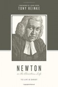 Newton on the Christian Life: To Live is Christ