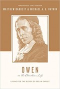 Owen on the Christian Life: Living for the Glory of God in Christ