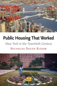 Public Housing that Worked: New York In the Twentieth Century