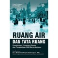Ruang Air dan Tata Ruang: Pendekatan Penataan Ruang dan Pengelolaan DAS Berkelanjutan