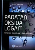 Padatan Oksida Logam: Struktur, Sintesis, dan Sifat-sifatnya