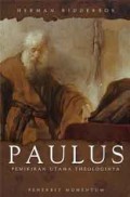 Paulus: Pemikiran Utama Theologinya = Paul an Outline of His Theology