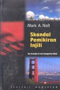Skandal Pemikiran Injili = The Scandal of the Evangelical Mind