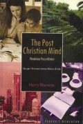 Pemikiran Pasca-Kristen: Mengenali Perlawanan terhadap Wawasan Kristen = The Post Christian Mind