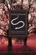 Pencobaan: Suatu Pengajaran Alkitabiah Praktis = What Every Christian Needs to Know: About Temptation and Putting Sin to Death