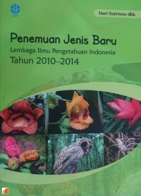 Penemuan Jenis Baru Lembaga Ilmu Pengetahuan Indonesia Tahun 2010-2014