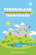 Pengelolaan Daerah Aliran Sungai (DAS) Terintegrasi