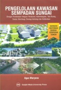 Pengelolaan Kawasan Sempadan Sungai dengan Pendekatan Integral: Peraturan, Kelembagaan, Tata Ruang, Sosial, Morfologi, Ekologi, Hidrologi, dan Keteknikan