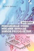 Buku Monograf: Pengukuran Stress Mekanik Berbasis Sensor Piezoelektrik (Prinsip Desain dan Implementasi)